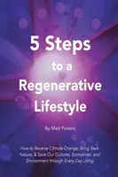 5 étapes pour un mode de vie régénérateur - 5 Steps to a Regenerative Lifestyle