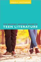 Le guide consultatif des lecteurs sur la littérature pour adolescents - The Readers' Advisory Guide to Teen Literature