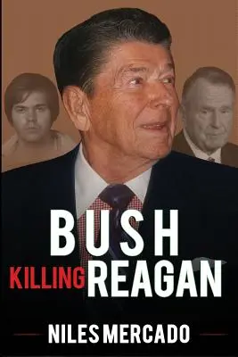 Bush tue Reagan : Le complot Bush-Hinckley dont Bill O'Reilly ne parle pas - Bush Killing Reagan: The Bush-Hinckley Conspiracy Bill O'Reilly Won't Tell About