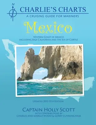 Cartes de Charlie : Côte ouest du Mexique et Baja - Charlie's Charts: Western Coast of Mexico and Baja