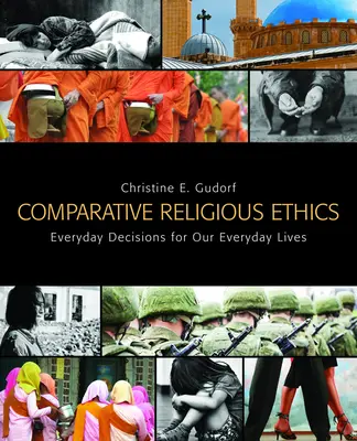 Éthique religieuse comparée : Décisions quotidiennes pour notre vie de tous les jours - Comparative Religious Ethics: Everyday Decisions for Our Everyday Lives