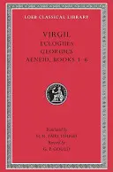 Eclogues. Géorgiques. Énéide : Livres 1-6 - Eclogues. Georgics. Aeneid: Books 1-6