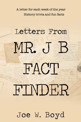 Lettres de M. J B Fact Finder - Letters from Mr. J B Fact Finder