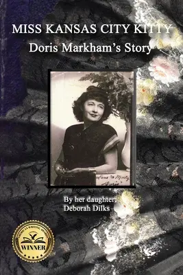 Miss Kansas City Kitty : L'histoire de Doris Markham - Miss Kansas City Kitty: Doris Markham's Story