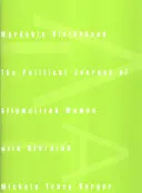 Workable Sisterhood : Le parcours politique des femmes stigmatisées atteintes du VIH/sida - Workable Sisterhood: The Political Journey of Stigmatized Women with Hiv/AIDS