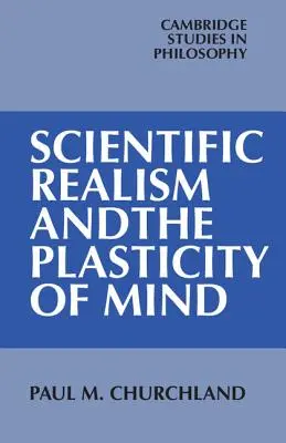 Le réalisme scientifique et la plasticité de l'esprit - Scientific Realism and the Plasticity of Mind