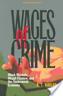 Le salaire du crime : marchés noirs, finance illégale et économie souterraine - Wages of Crime: Black Markets, Illegal Finance, and the Underworld Economy