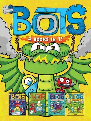 Bots 4 livres en 1 ! Les robots les plus ennuyeux de l'univers ; Le bon, la brute et le truand ; 20 000 robots sous les mers ; Le dragon - Bots 4 Books in 1!: The Most Annoying Robots in the Universe; The Good, the Bad, and the Cowbots; 20,000 Robots Under the Sea; The Dragon