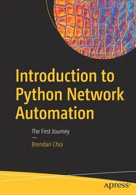 Introduction à l'automatisation des réseaux en Python : Le premier voyage - Introduction to Python Network Automation: The First Journey