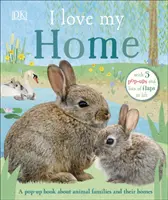 J'aime ma maison - Un livre pop-up sur les familles d'animaux et leurs maisons - I Love My Home - A pop-up book about animal families and their homes