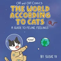 Cat and Cat Comics : Le monde selon les chats - Un guide des sentiments félins - Cat and Cat Comics: The World According to Cats - A Guide to Feline Feelings