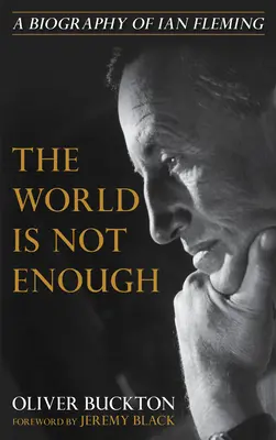 Le monde ne suffit pas : Une biographie de Ian Fleming - The World Is Not Enough: A Biography of Ian Fleming