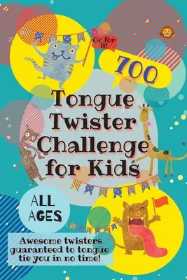 Tongue Twister Challenge for Kids : 700 Twisters géniaux garantis pour te faire rire en un rien de temps ! - Tongue Twister Challenge for Kids: 700 Awesome Twisters Guaranteed to Tongue Tie You in No Time!