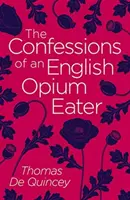 Confessions d'un mangeur d'opium anglais - Confessions of an English Opium Eater