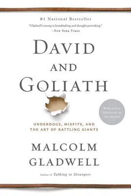 David et Goliath : Les outsiders, les marginaux et l'art de combattre les géants - David and Goliath: Underdogs, Misfits, and the Art of Battling Giants