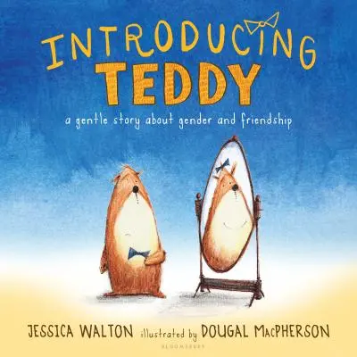 Présentation de Teddy : Une histoire douce sur le genre et l'amitié - Introducing Teddy: A Gentle Story about Gender and Friendship