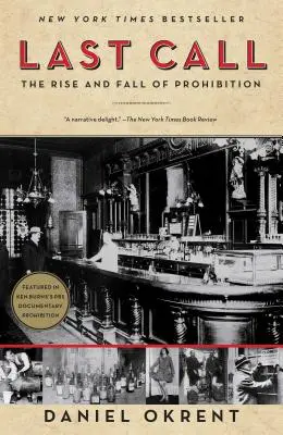 Dernier appel : La montée et la chute de la prohibition - Last Call: The Rise and Fall of Prohibition