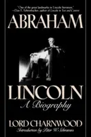 Abraham Lincoln : Biographie - Abraham Lincoln: A Biography