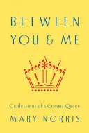 Entre vous et moi : Confessions d'une reine de la virgule - Between You & Me: Confessions of a Comma Queen