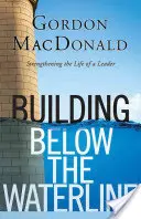 Construire sous la ligne de flottaison : Renforcer les fondements du leadership - Building Below the Waterline: Shoring Up the Foundations of Leadership