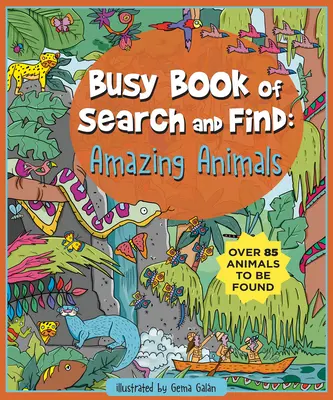 Livre de recherche et de découverte : Animaux étonnants - Busy Book of Search and Find: Amazing Animals