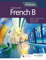 Français B pour le diplôme Ib Deuxième édition - French B for the Ib Diploma Second Edition