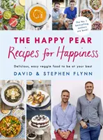 La poire heureuse : Recettes du bonheur - Des plats végétariens délicieux et faciles à préparer pour toute la famille - Happy Pear: Recipes for Happiness - Delicious, Easy Vegetarian Food for the Whole Family