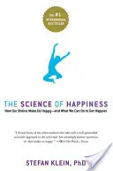 La science du bonheur : Comment notre cerveau nous rend heureux et ce que nous pouvons faire pour l'être davantage - The Science of Happiness: How Our Brains Make Us Happy-And What We Can Do to Get Happier