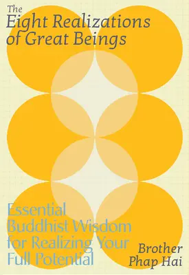 Les huit réalisations des grands êtres : Sagesse bouddhiste essentielle pour s'éveiller à qui l'on est - The Eight Realizations of Great Beings: Essential Buddhist Wisdom for Waking Up to Who You Are