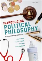 Introducing Political Philosophy - A Policy-Driven Approach (Introduction à la philosophie politique - Une approche axée sur les politiques) - Introducing Political Philosophy - A Policy-Driven Approach