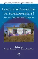 Génocide linguistique ou superdiversité ? Diversités linguistiques nouvelles et anciennes - Linguistic Genocide or Superdiversity?: New and Old Language Diversities