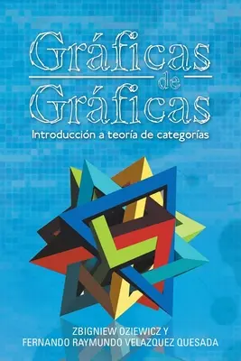 Grficas De Grficas : Introduction à la théorie des catégories - Grficas De Grficas: Introduccin a Teora De Categoras