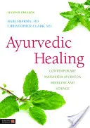 Guérison ayurvédique : La médecine et la science ayurvédiques maharishi contemporaines Deuxième édition - Ayurvedic Healing: Contemporary Maharishi Ayurveda Medicine and Science Second Edition