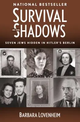 Survivre dans l'ombre : Sept Juifs cachés dans le Berlin hitlérien - Survival in the Shadows: Seven Jews Hidden in Hitler's Berlin