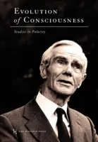 L'évolution de la conscience : Études sur la polarité - Evolution of Consciousness: Studies in Polarity