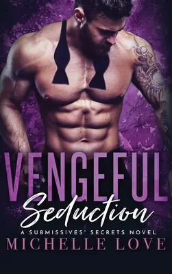 Séduction vengeresse : Romance milliardaire - Vengeful Seduction: Billionaire Romance
