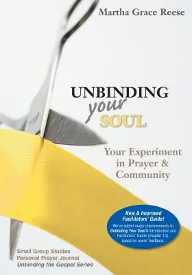 Détachez votre âme : Votre expérience de la prière et de la communauté - Unbinding Your Soul: Your Experiment in Prayer & Community