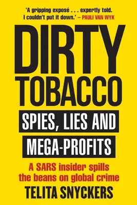 Dirty Tobacco : Espions, mensonges et mégaprofits - Dirty Tobacco: Spies, Lies and Mega-Profits