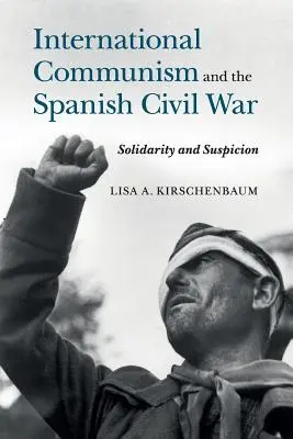 Le communisme international et la guerre civile espagnole - International Communism and the Spanish Civil War