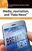 Médias, journalisme et fausses nouvelles : Un manuel de référence - Media, Journalism, and Fake News: A Reference Handbook