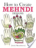 Comment créer des motifs Mehndi - How to Create Mehndi Designs