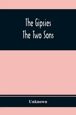 Les Gitans ; Les Deux Fils - The Gipsies; The Two Sons