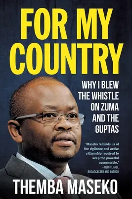 POUR MON PAYS - Pourquoi j'ai dénoncé Zuma et les Guptas - FOR MY COUNTRY - Why I Blew the Whistle on Zuma and the Guptas