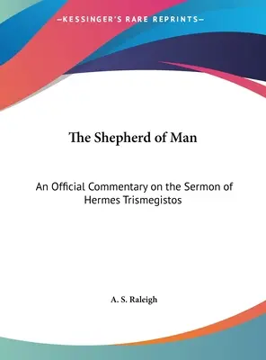 Le berger de l'homme : Commentaire officiel du sermon d'Hermès Trismégiste - The Shepherd of Man: An Official Commentary on the Sermon of Hermes Trismegistos