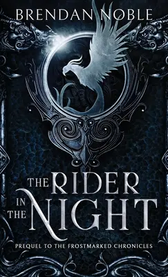 Le cavalier de la nuit : Préquelle des Chroniques de Frostmarked - The Rider in the Night: Prequel to The Frostmarked Chronicles