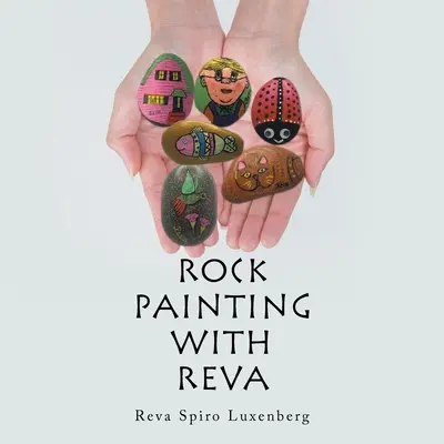 Peinture sur roche avec Reva - Rock Painting with Reva