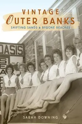 Vintage Outer Banks : Sables changeants et plages d'antan - Vintage Outer Banks: Shifting Sands & Bygone Beaches