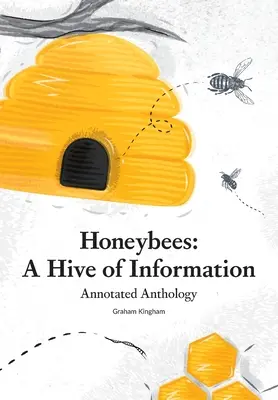 Les abeilles - une ruche d'informations : Anthologie annotée - Honeybees - a Hive of Information: Annotated Anthology