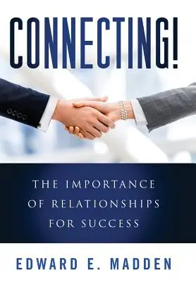 La connexion ! L'importance des relations pour réussir - Connecting!: The Importance of Relationships for Success