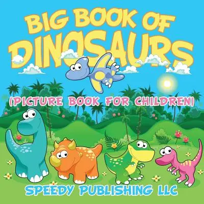 Le grand livre des dinosaures (livre d'images pour enfants) - Big Book Of Dinosaurs (Picture Book For Children)